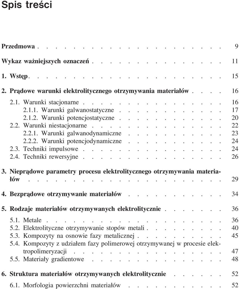 2.2. Warunki potencjodynamiczne........... 24 2.3. Techniki impulsowe................ 24 2.4. Techniki rewersyjne................ 26 3.