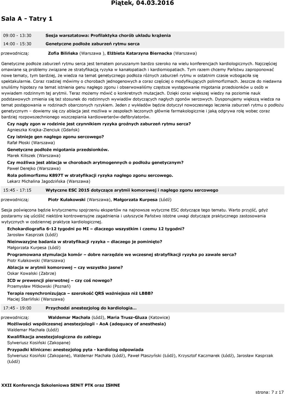 (Warszawa) Genetyczne podłoże zaburzeń rytmu serca jest tematem poruszanym bardzo szeroko na wielu konferencjach kardiologicznych.