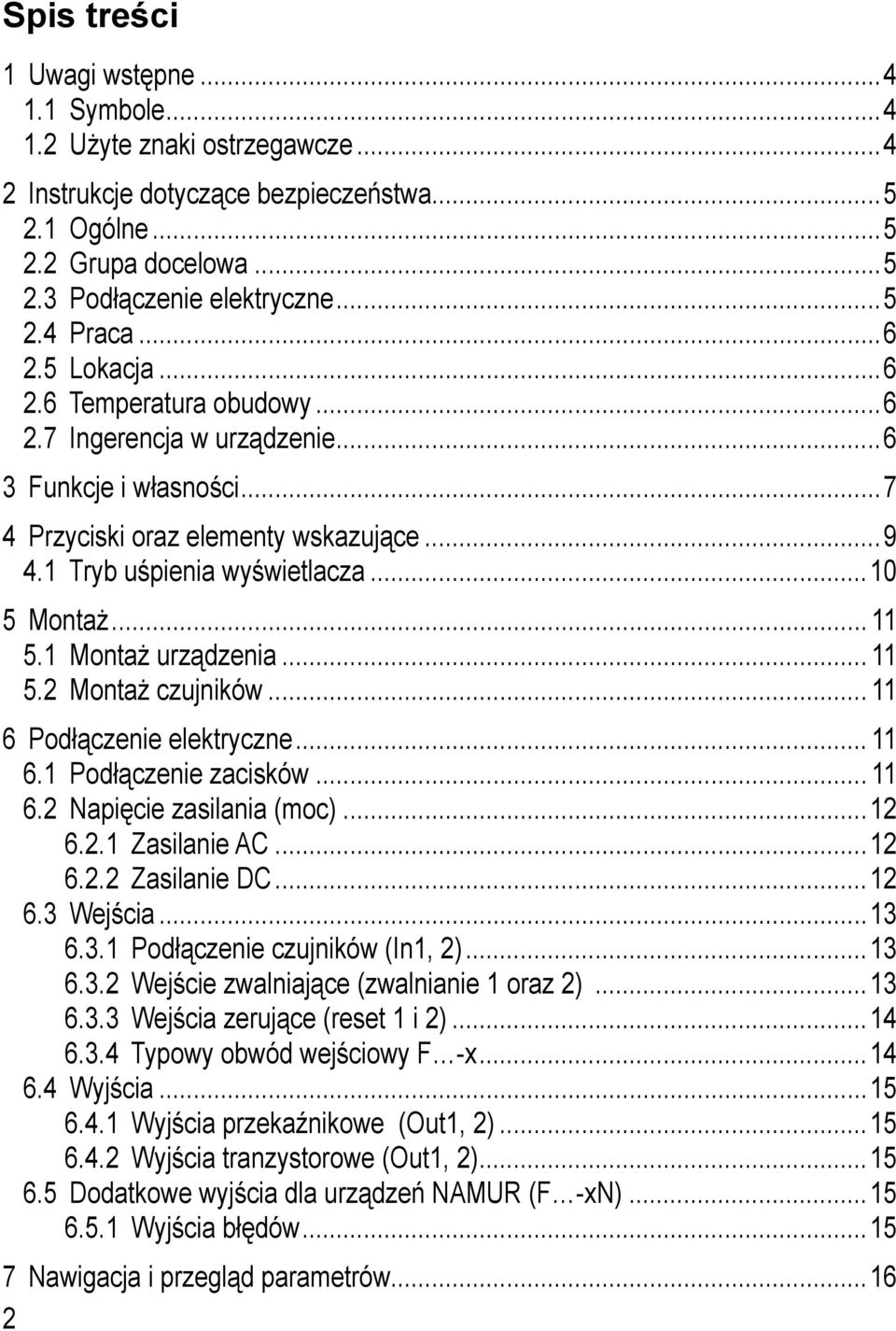 1 Montaż urządzenia 11 5.2 Montaż czujników 11 6 Podłączenie elektryczne 11 6.1 Podłączenie zacisków 11 6.2 Napięcie zasilania (moc) 12 6.2.1 Zasilanie AC 12 6.2.2 Zasilanie DC 12 6.3 