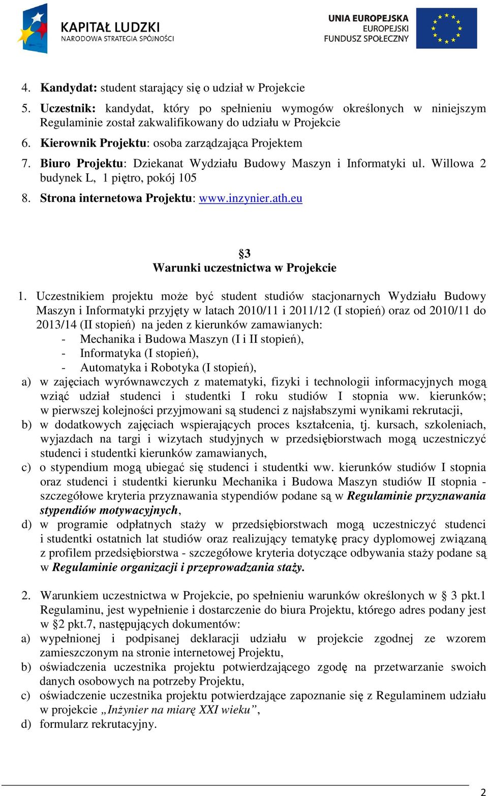 inzynier.ath.eu 3 Warunki uczestnictwa w Projekcie 1.