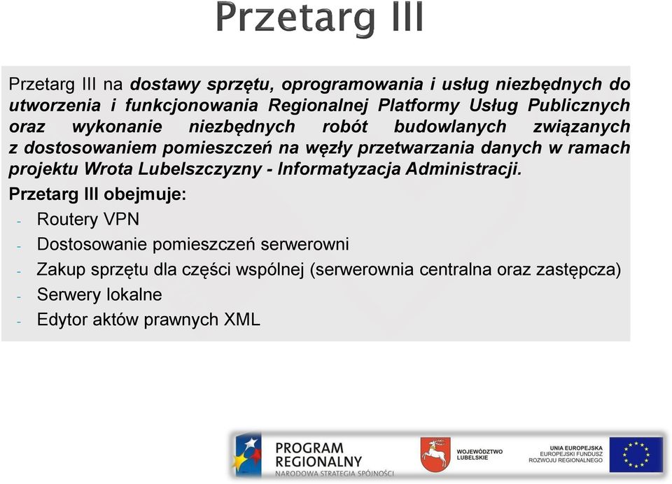 ramach projektu Wrota Lubelszczyzny - Informatyzacja Administracji.