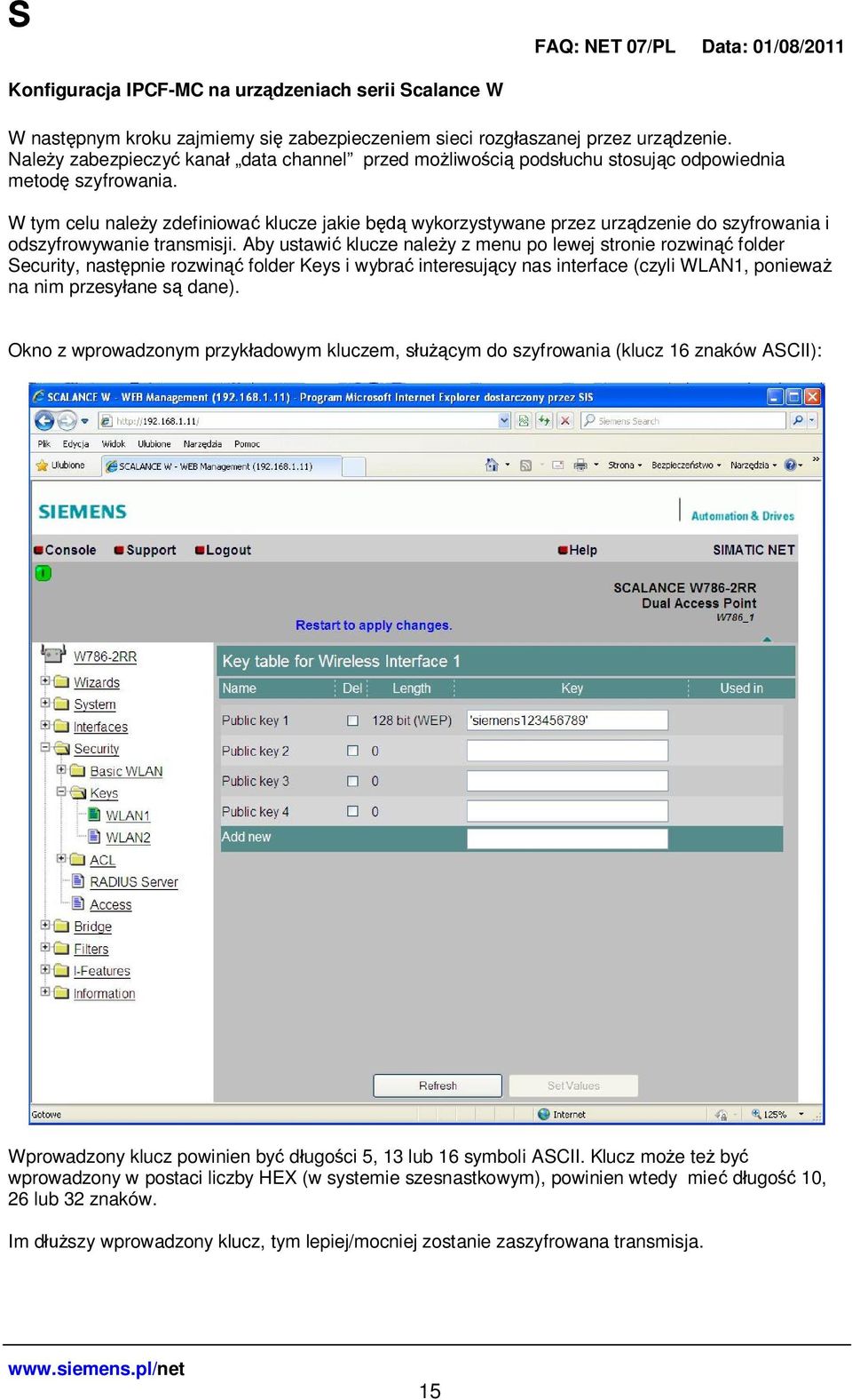 Aby ustawi klucze nale y z menu po lewej stronie rozwin folder Security, nast pnie rozwin folder Keys i wybra interesuj cy nas interface (czyli WLAN1, poniewa na nim przesy ane s dane).