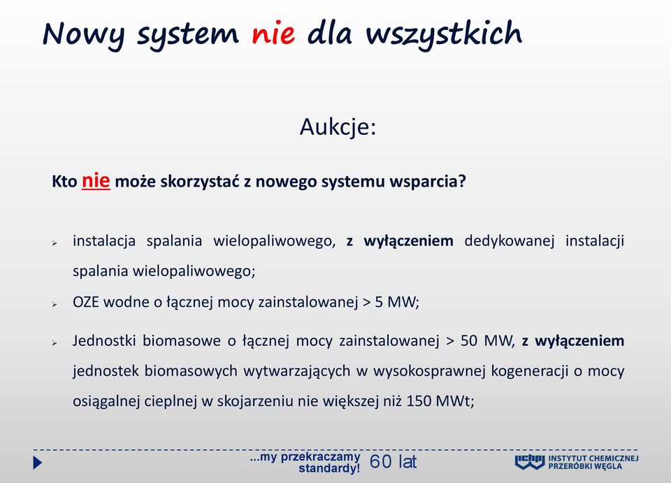 o łącznej mocy zainstalowanej > 5 MW; Jednostki biomasowe o łącznej mocy zainstalowanej > 50 MW, z wyłączeniem