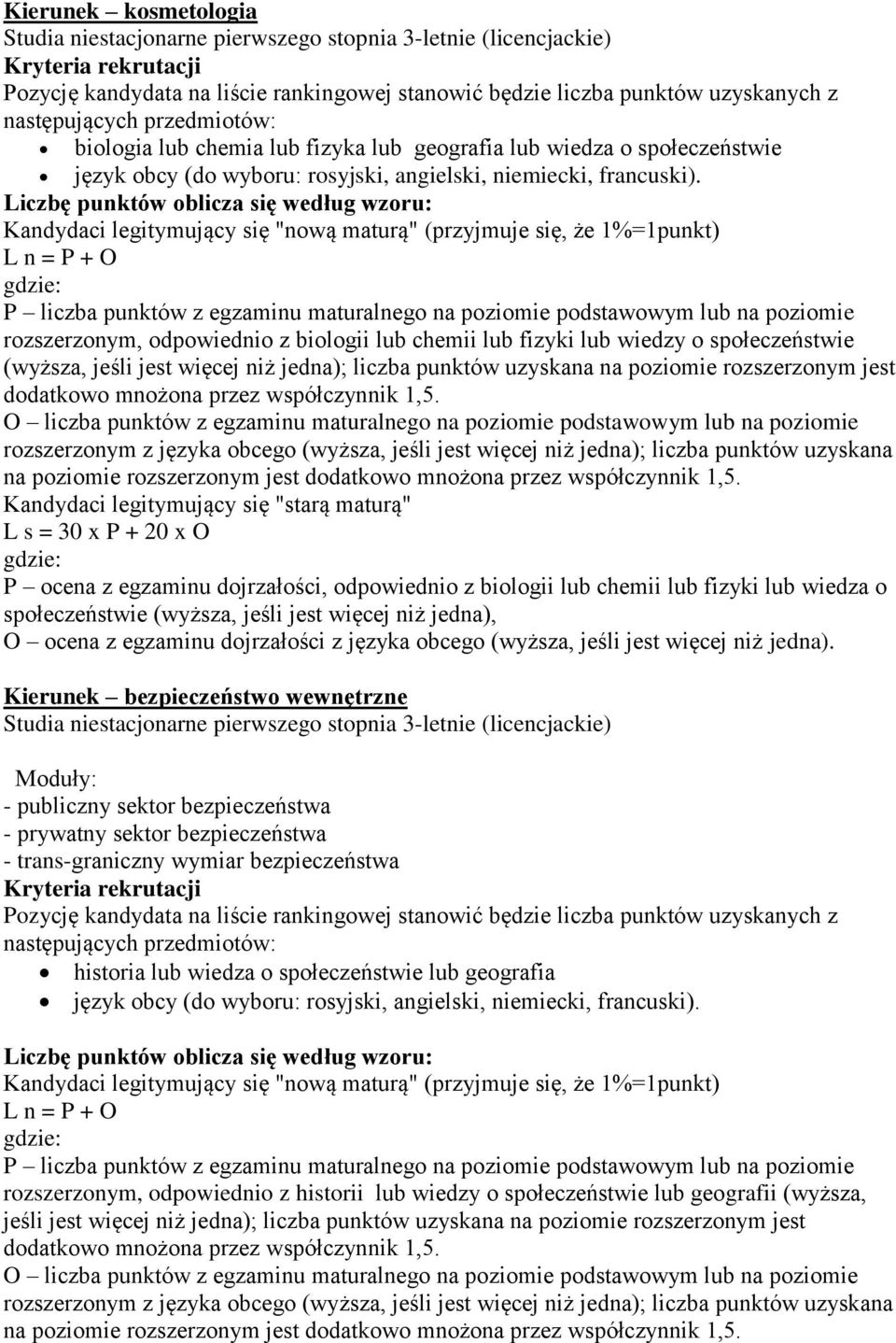 punktów uzyskana na poziomie rozszerzonym jest dodatkowo mnożona przez współczynnik 1,5.