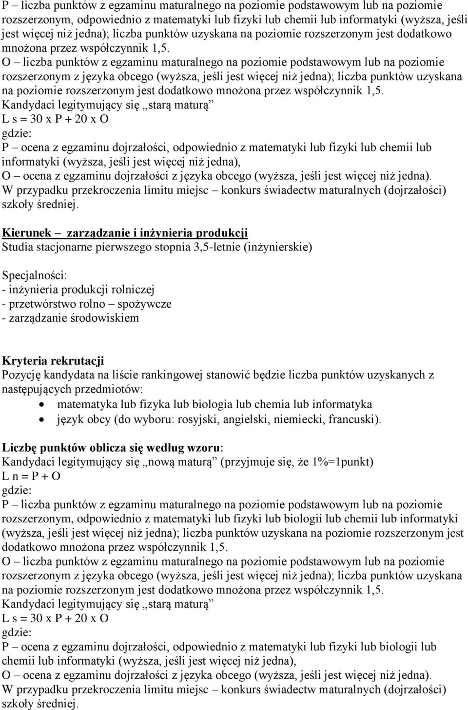 Kandydaci legitymujący się starą maturą P ocena z egzaminu dojrzałości, odpowiednio z matematyki lub fizyki lub chemii lub informatyki (wyższa, jeśli jest więcej niż jedna), Kierunek zarządzanie i