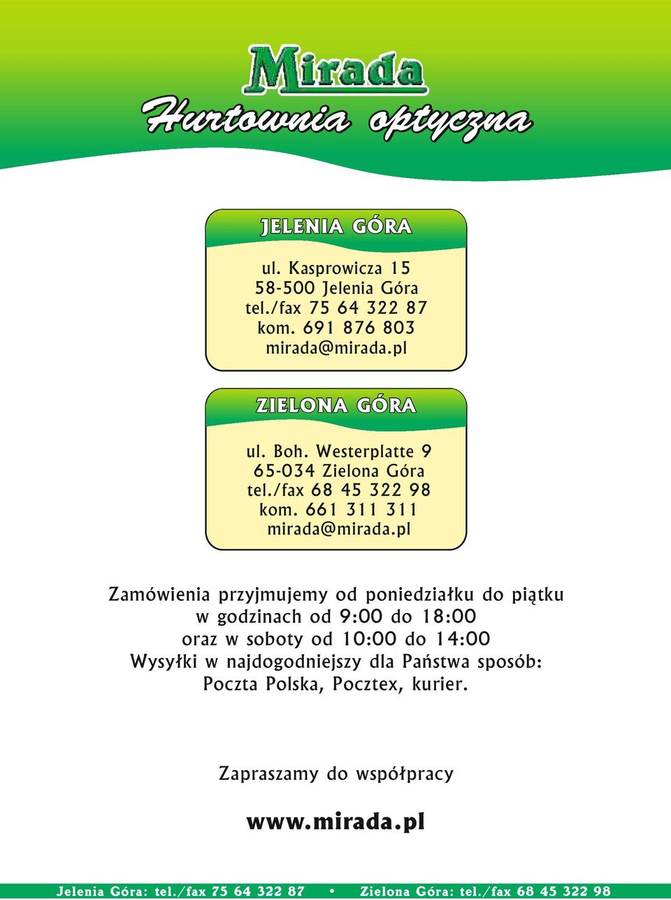 pl Zamówienia przyjmujemy od poniedziaùku do piàtku w godzinach od 9:00 do 18:00 oraz w soboty od 10:00 do 14:00 Wysyùki w