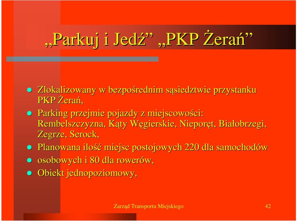 Węgierskie, W Nieporęt, Białobrzegi, Zegrze, Serock, Planowana ilość miejsc postojowych