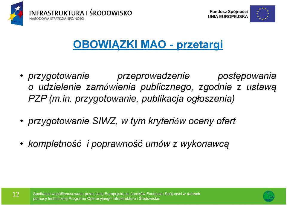 przygotowanie, publikacja ogłoszenia) przygotowanie SIWZ, w tym kryteriów oceny ofert