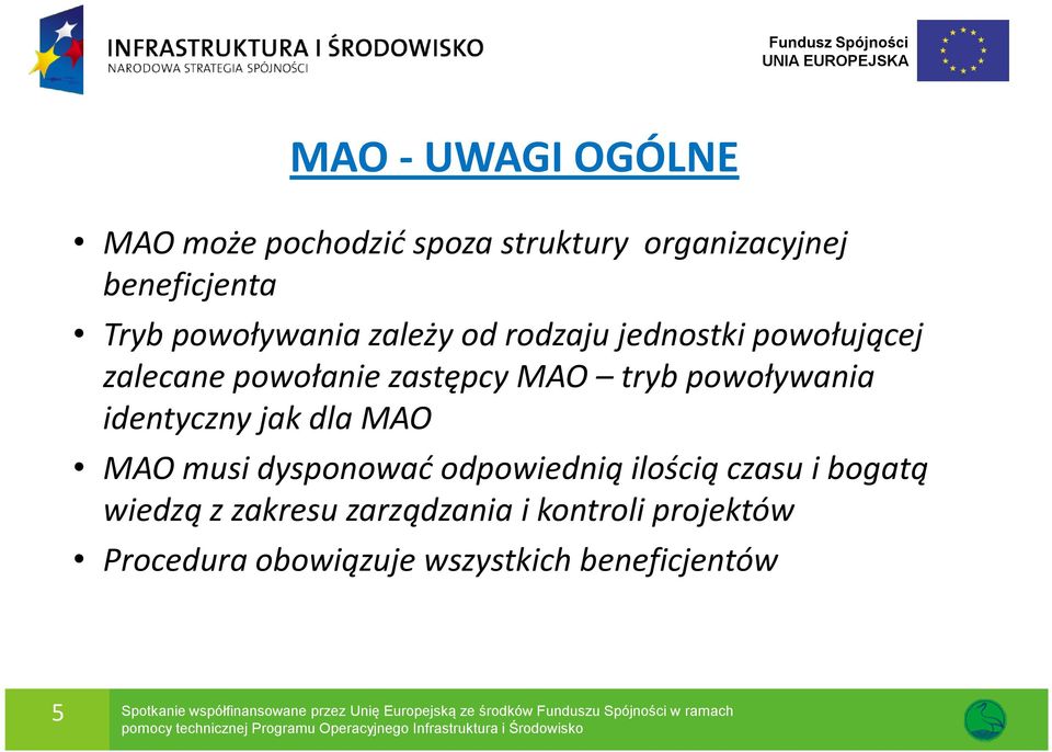 dysponować odpowiednią ilością czasu i bogatą wiedzą z zakresu zarządzania i kontroli projektów Procedura