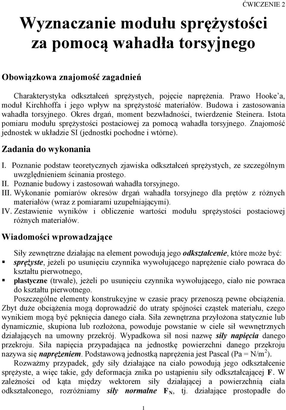 Istota pomiaru modułu sprężystości postaciowej za pomocą wahadła torsyjnego. Znajomość jednostek w układzie SI (jednostki pochodne i wtórne). Zadania do wykonania I.