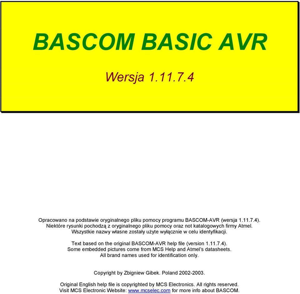 Text based on the original BASCOM-AVR help file (version 1.11.7.4). Some embedded pictures come from MCS Help and Atmel s datasheets.