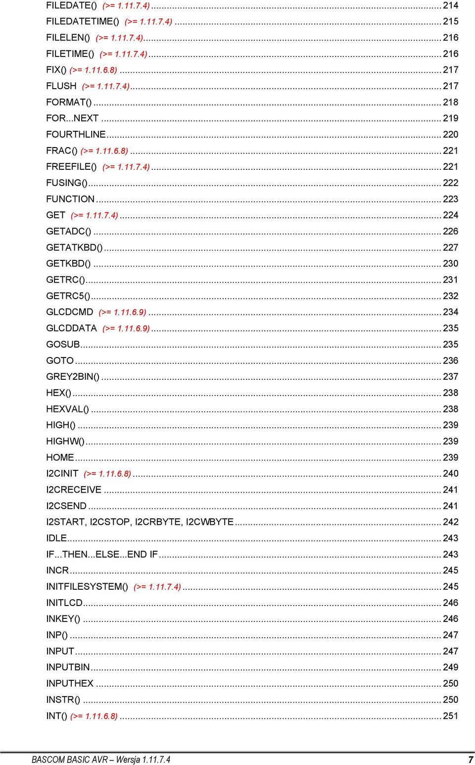 .. 227 GETKBD()... 230 GETRC()... 231 GETRC5()... 232 GLCDCMD (>= 1.11.6.9)... 234 GLCDDATA (>= 1.11.6.9)... 235 GOSUB... 235 GOTO... 236 GREY2BIN()... 237 HEX()... 238 HEXVAL()... 238 HIGH().