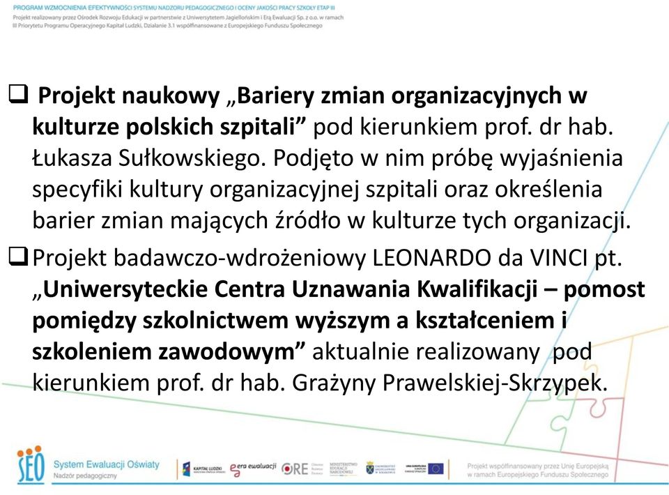 tych organizacji. Projekt badawczo-wdrożeniowy LEONARDO da VINCI pt.