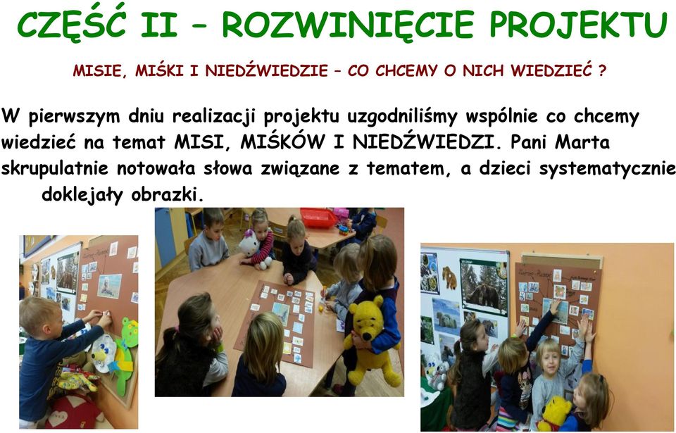 W pierwszym dniu realizacji projektu uzgodniliśmy wspólnie co chcemy