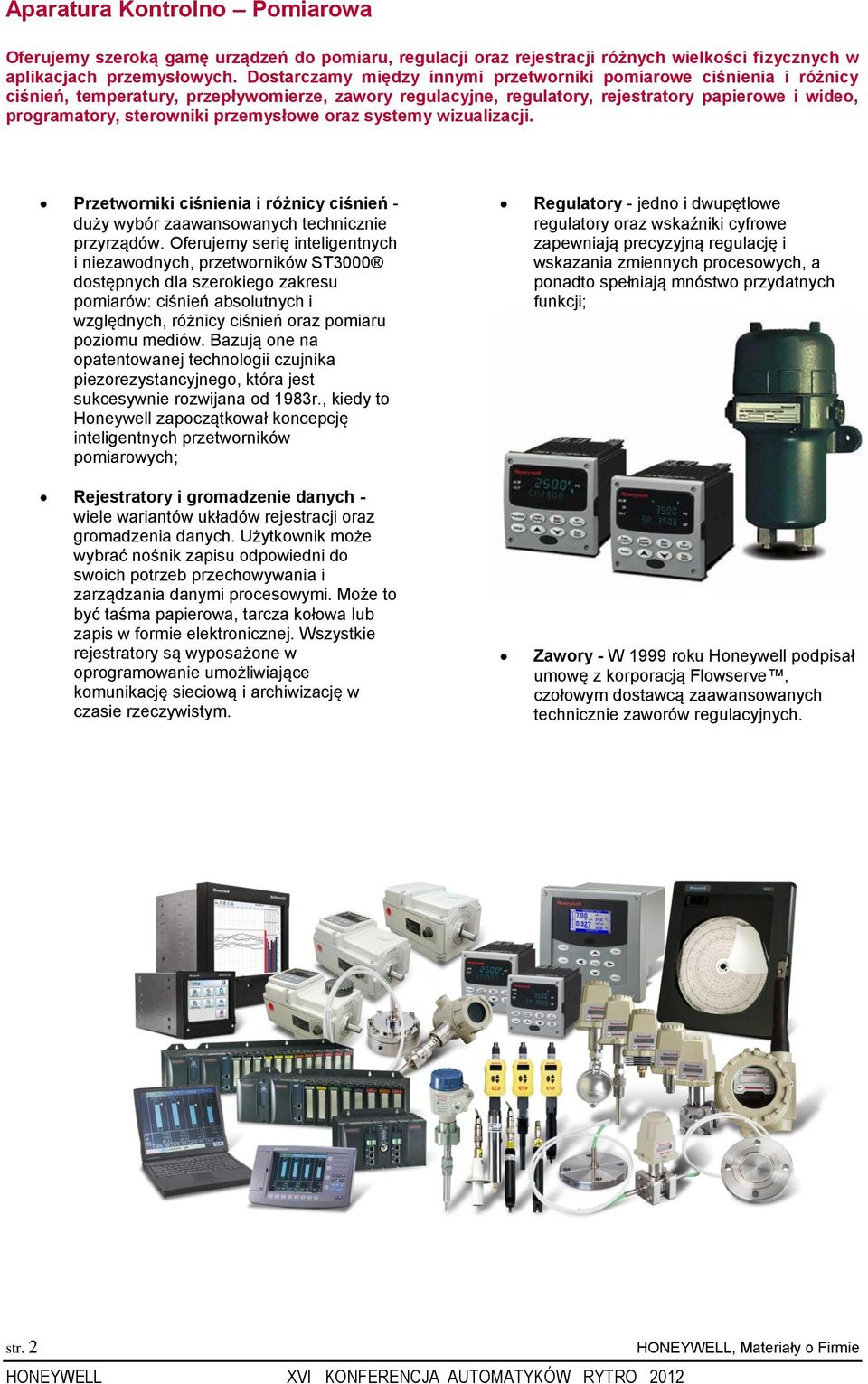 przemysłowe oraz systemy wizualizacji. Przetworniki ciśnienia i różnicy ciśnień - duży wybór zaawansowanych technicznie przyrządów.