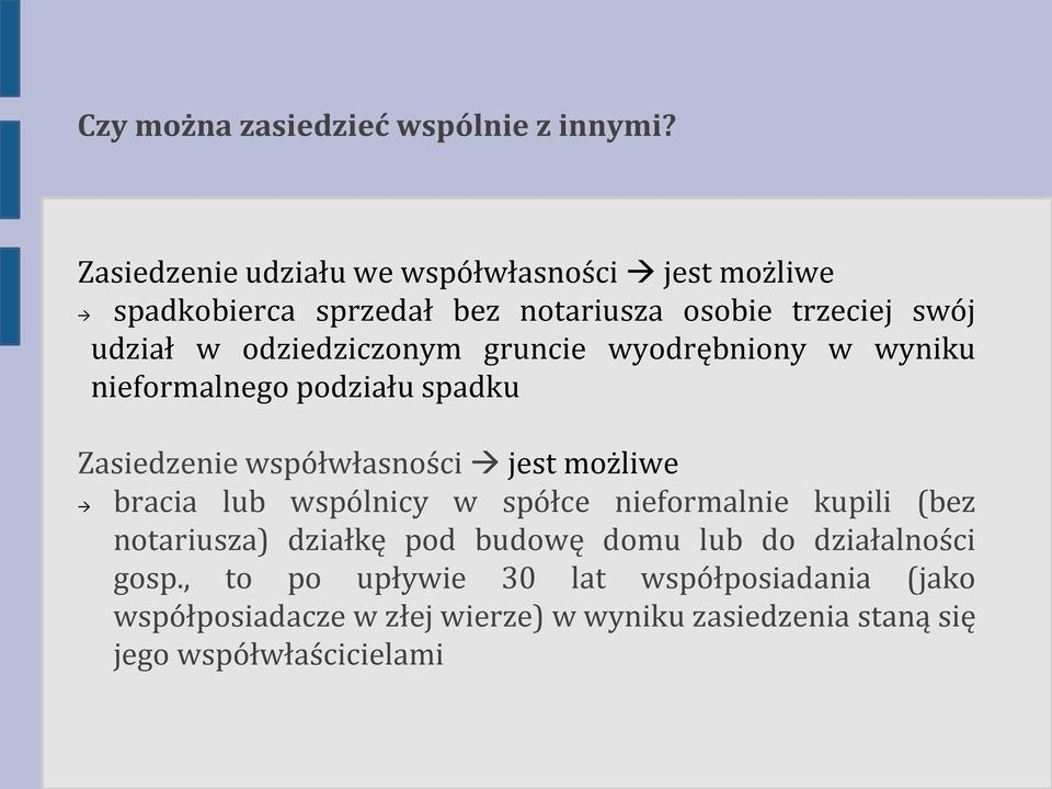 odziedziczonym gruncie wyodrębniony w wyniku nieformalnego podziału spadku Zasiedzenie współwłasności jest możliwe bracia lub