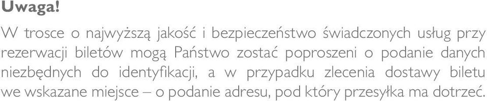 rezerwacji biletów mogą Państwo zostać poproszeni o podanie danych