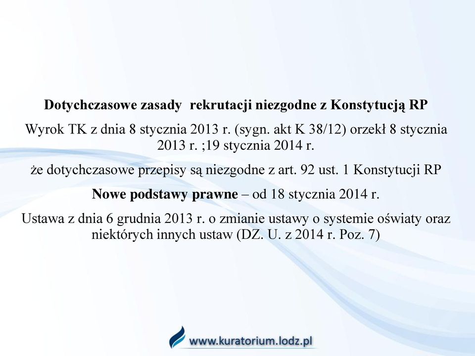 że dotychczasowe przepisy są niezgodne z art. 92 ust.