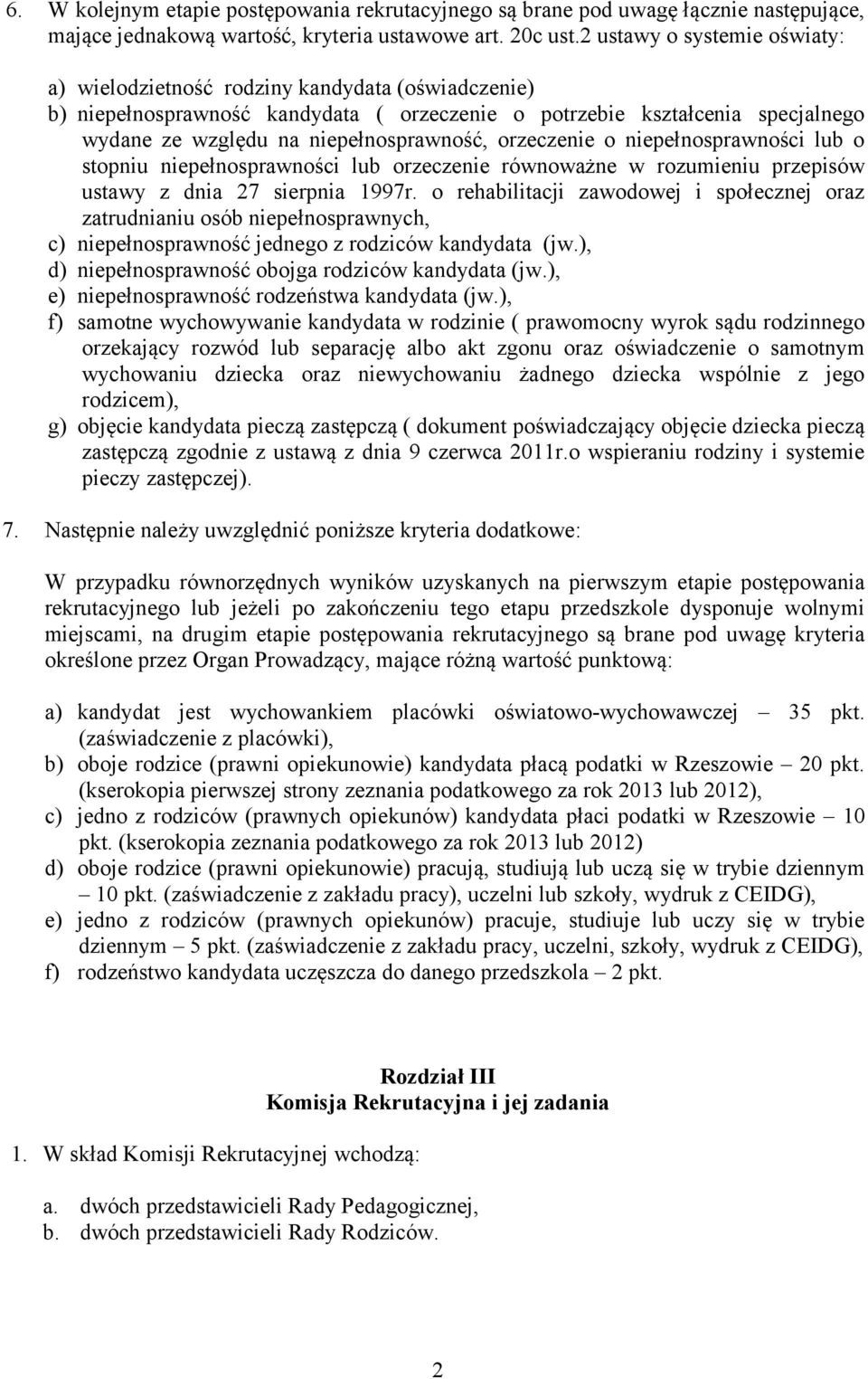 orzeczenie o niepełnosprawności lub o stopniu niepełnosprawności lub orzeczenie równoważne w rozumieniu przepisów ustawy z dnia 27 sierpnia 1997r.