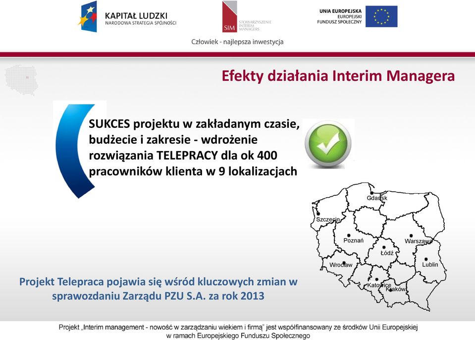 lokalizacjach Gdańsk Szczecin Poznań Warszawa Projekt Telepraca pojawia się wśród