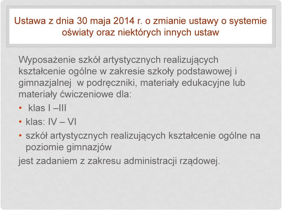 realizujących kształcenie ogólne w zakresie szkoły podstawowej i gimnazjalnej w podręczniki, materiały