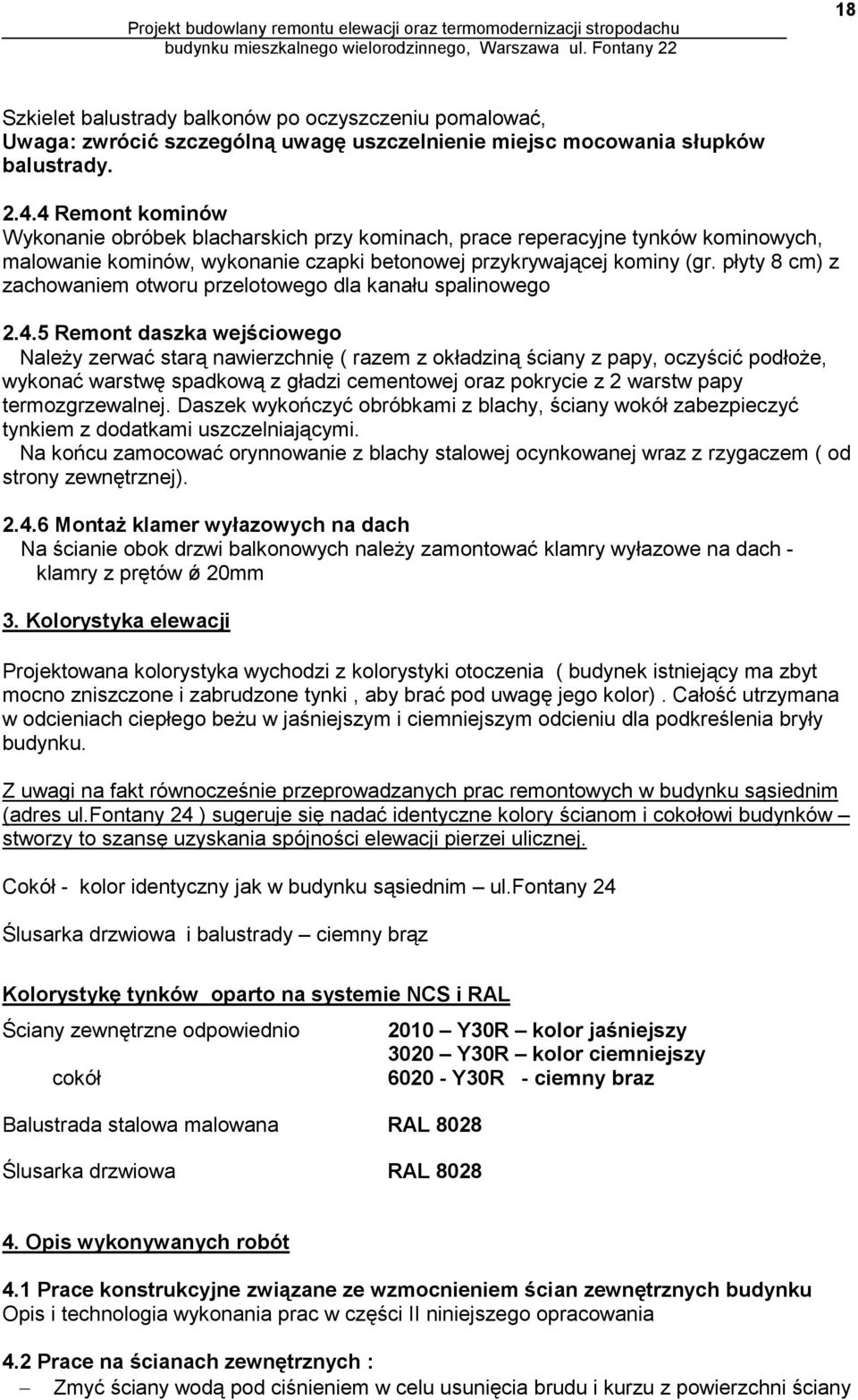 płyty 8 cm) z zachowaniem otworu przelotowego dla kanału spalinowego 2.4.