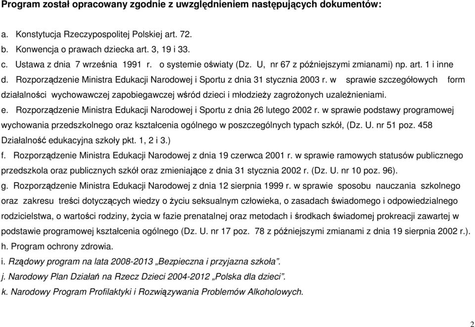 w sprawie szczegółowych form działalności wychowawczej zapobiegawczej wśród dzieci i młodzieŝy zagroŝonych uzaleŝnieniami. e.