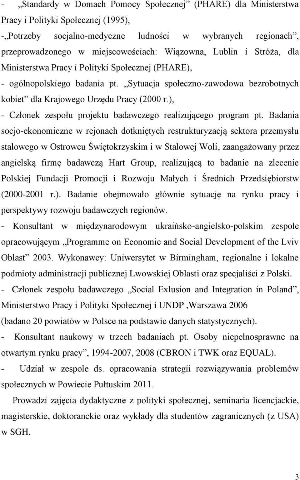 ), - Członek zespołu projektu badawczego realizującego program pt.