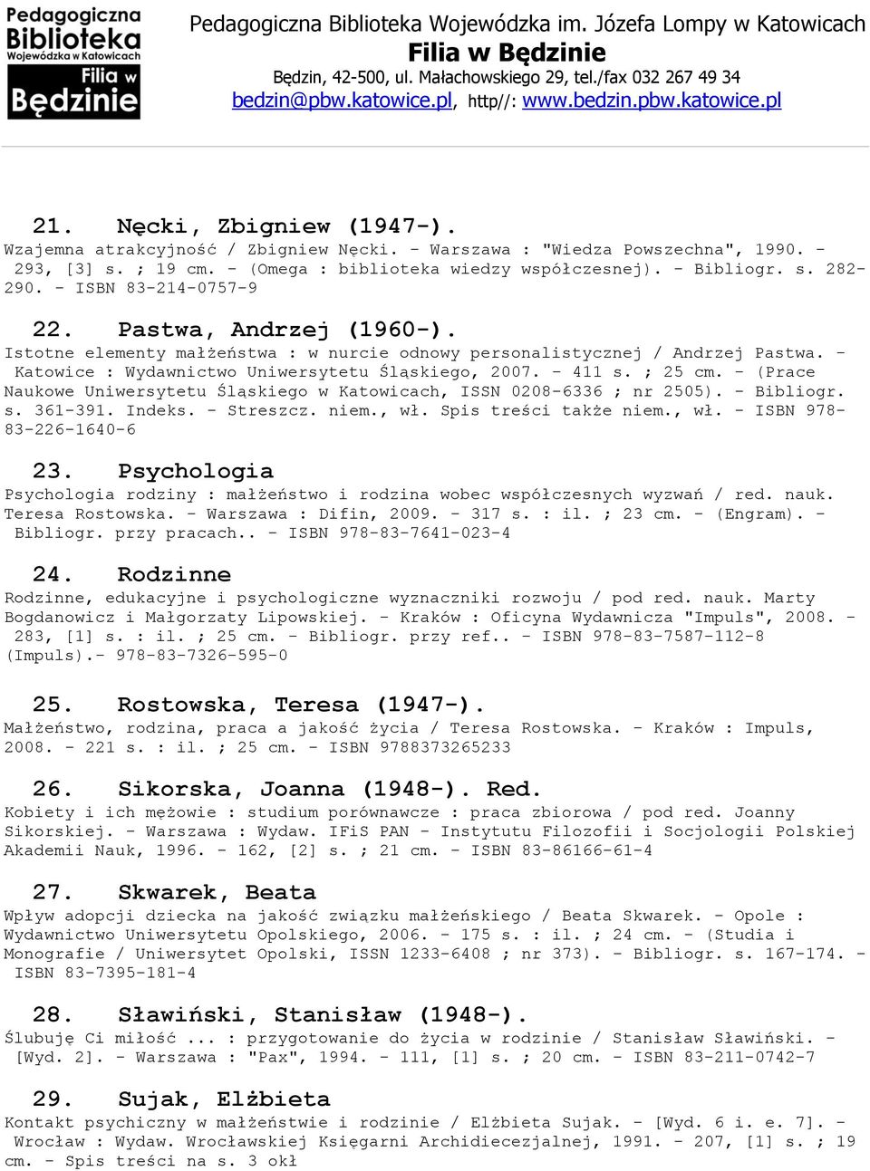 ; 25 cm. - (Prace Naukowe Uniwersytetu Śląskiego w Katowicach, ISSN 0208-6336 ; nr 2505). - Bibliogr. s. 361-391. Indeks. - Streszcz. niem., wł. Spis treści także niem., wł. - ISBN 978-83-226-1640-6 23.