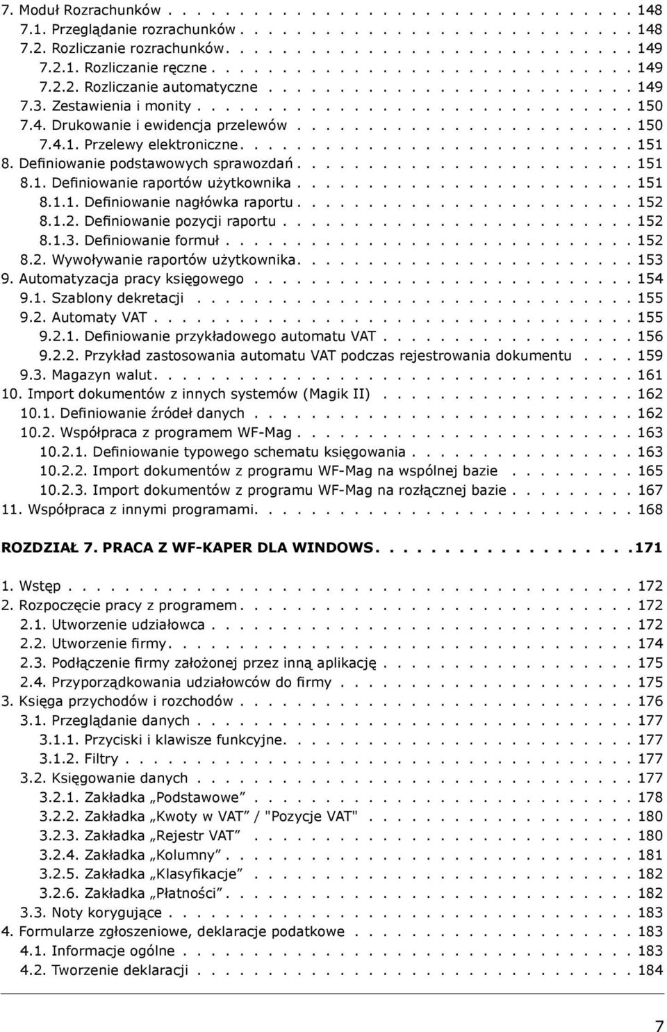 ....................... 150 7.4.1. Przelewy elektroniczne............................ 151 8. Definiowanie podstawowych sprawozdań........................ 151 8.1. Definiowanie raportów użytkownika.