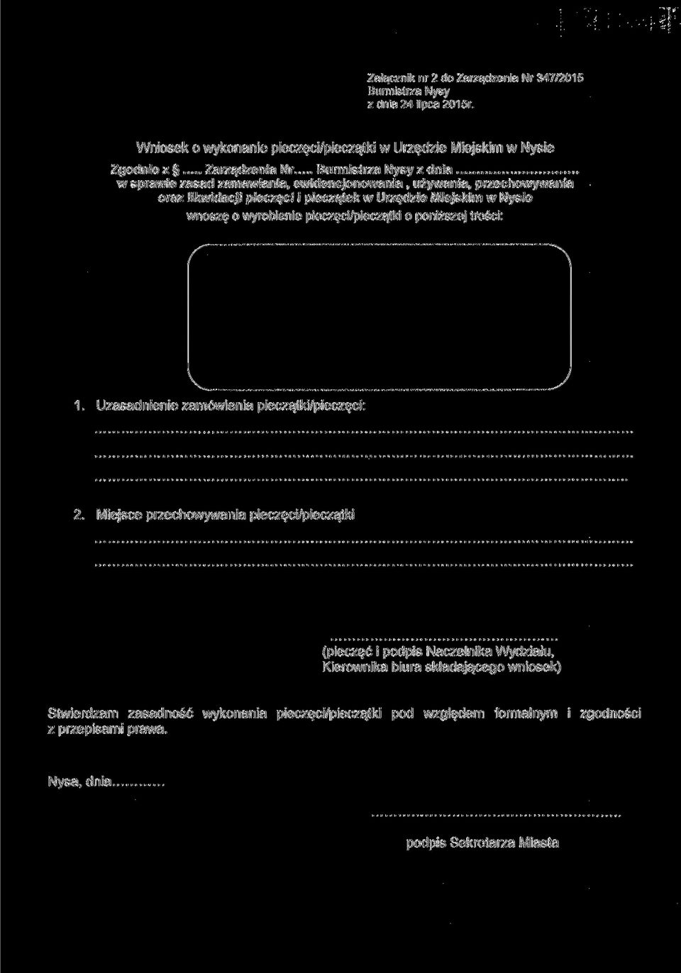 przechowywania oraz likwidacji pieczęci i pieczątek w Urzędzie Miejskim w Nysie wnoszę o wyrobienie pieczęci/pieczątki o poniższej treści: 1.