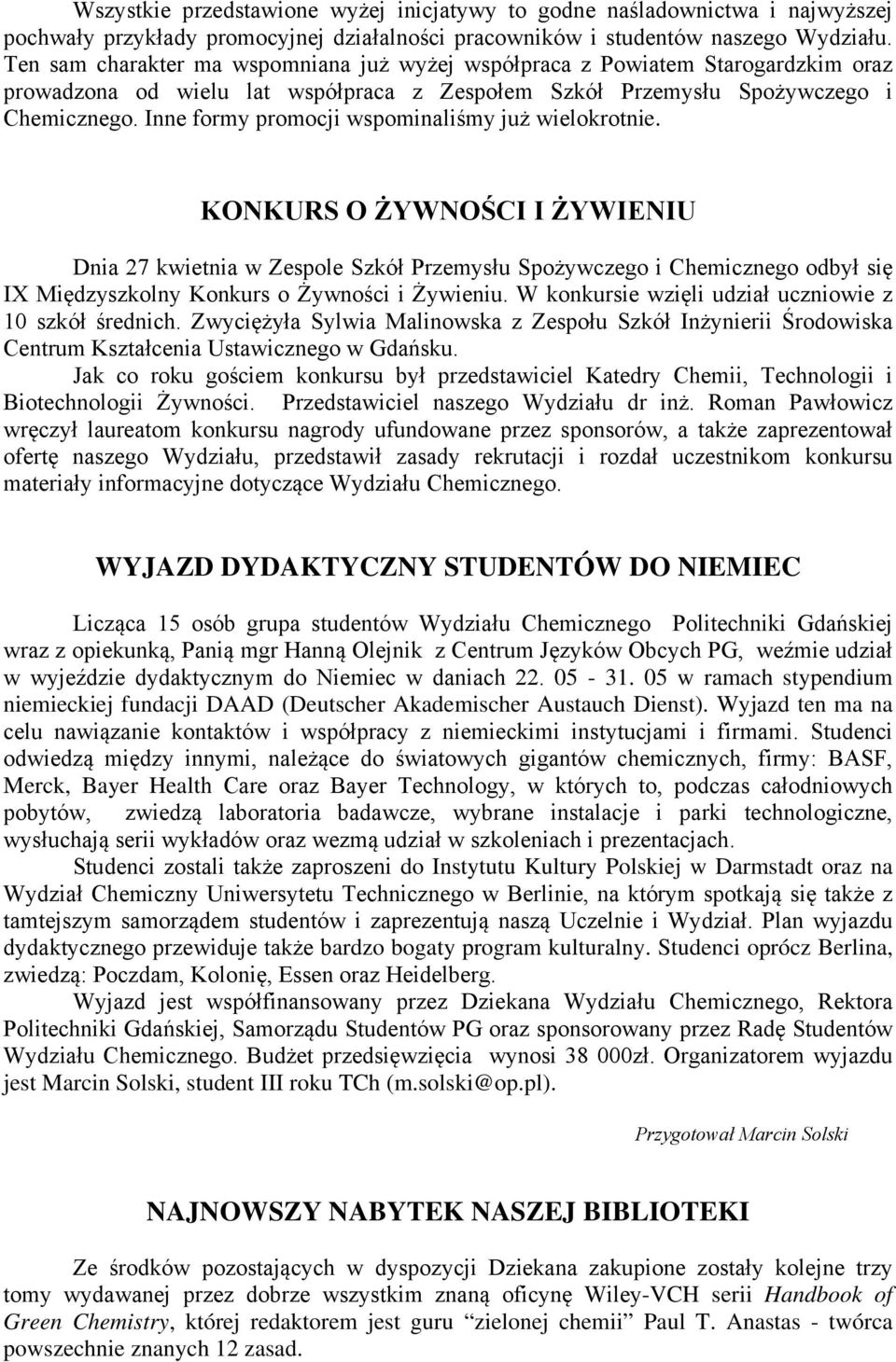 Inne formy promocji wspominaliśmy już wielokrotnie.