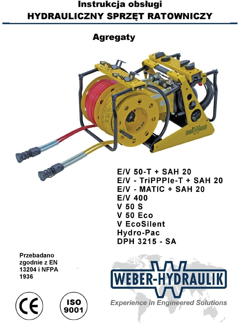 1 Przebadano zgodnie z EN 13204 i NFPA