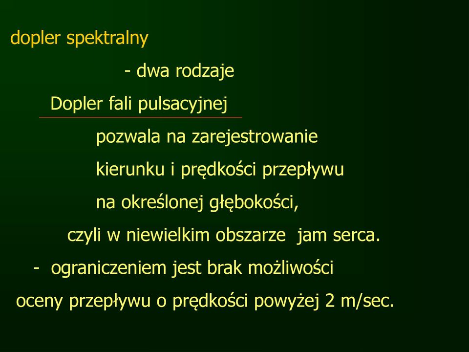 głębokości, czyli w niewielkim obszarze jam serca.