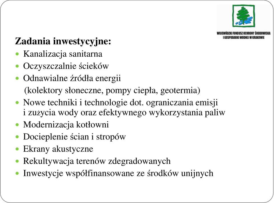 ograniczania emisji i zuŝycia wody oraz efektywnego wykorzystania paliw Modernizacja kotłowni