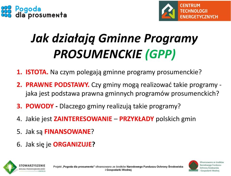 3. POWODY - Dlaczego gminy realizują takie programy? 4. Jakie jest ZAINTERESOWANIE PRZYKŁADY polskich gmin 5.