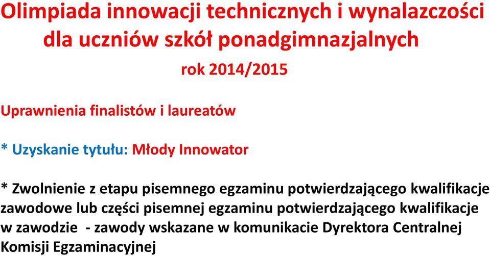 etapu pisemnego egzaminu potwierdzającego kwalifikacje zawodowe lub części pisemnej egzaminu