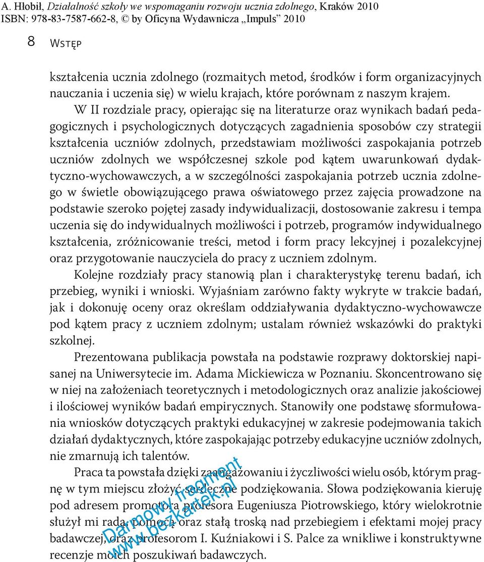 możliwości zaspokajania potrzeb uczniów zdolnych we współczesnej szkole pod kątem uwarunkowań dydaktyczno- wychowawczych, a w szczególności zaspokajania potrzeb ucznia zdolnego w świetle