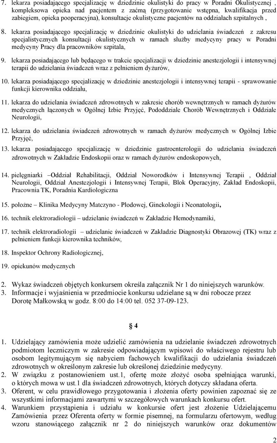 lekarza posiadającego specjalizację w dziedzinie okulistyki do udzielania świadczeń z zakresu specjalistycznych konsultacji okulistycznych w ramach służby medycyny pracy w Poradni medycyny Pracy dla