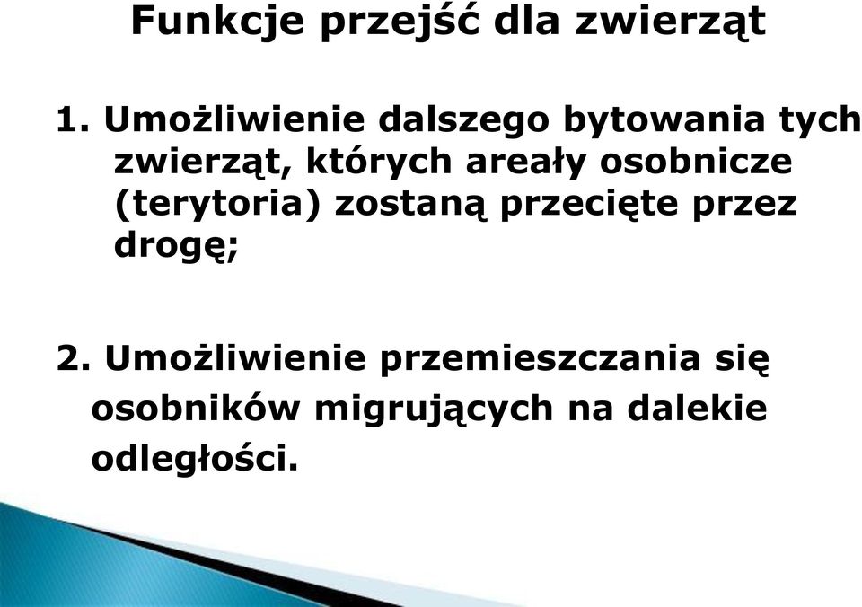 areały osobnicze (terytoria) zostaną przecięte przez