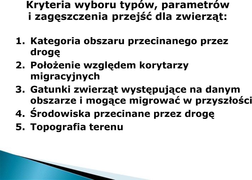 Położenie względem korytarzy migracyjnych 3.