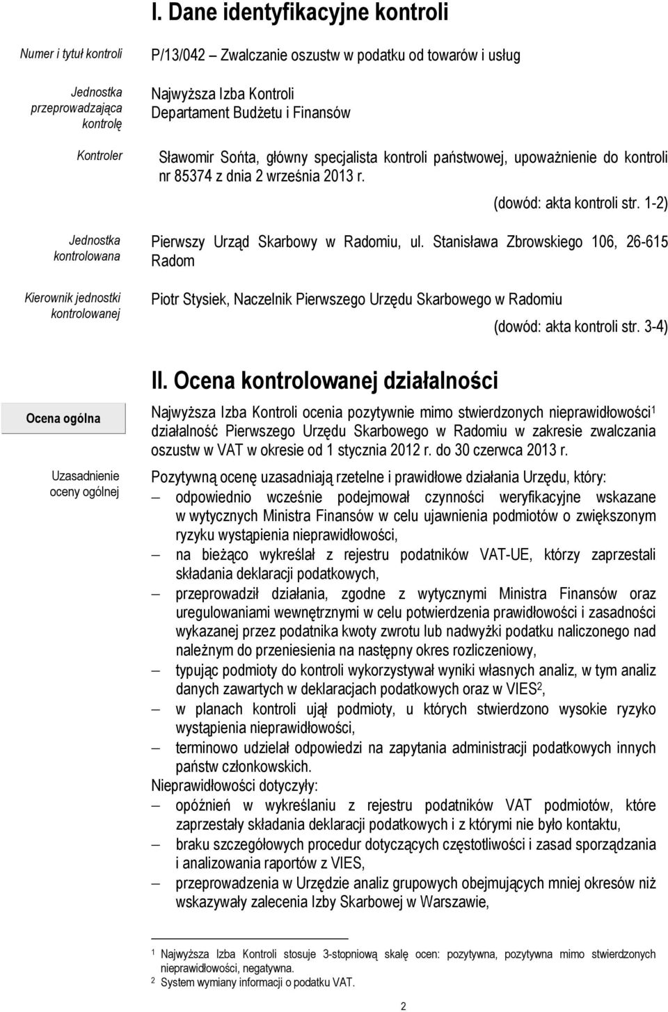 (dowód: akta kontroli str. 1-2) Pierwszy Urząd Skarbowy w Radomiu, ul.