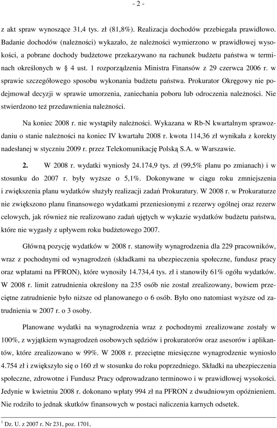 1 rozporządzenia Ministra Finansów z 29 czerwca 2006 r. w sprawie szczegółowego sposobu wykonania budŝetu państwa.