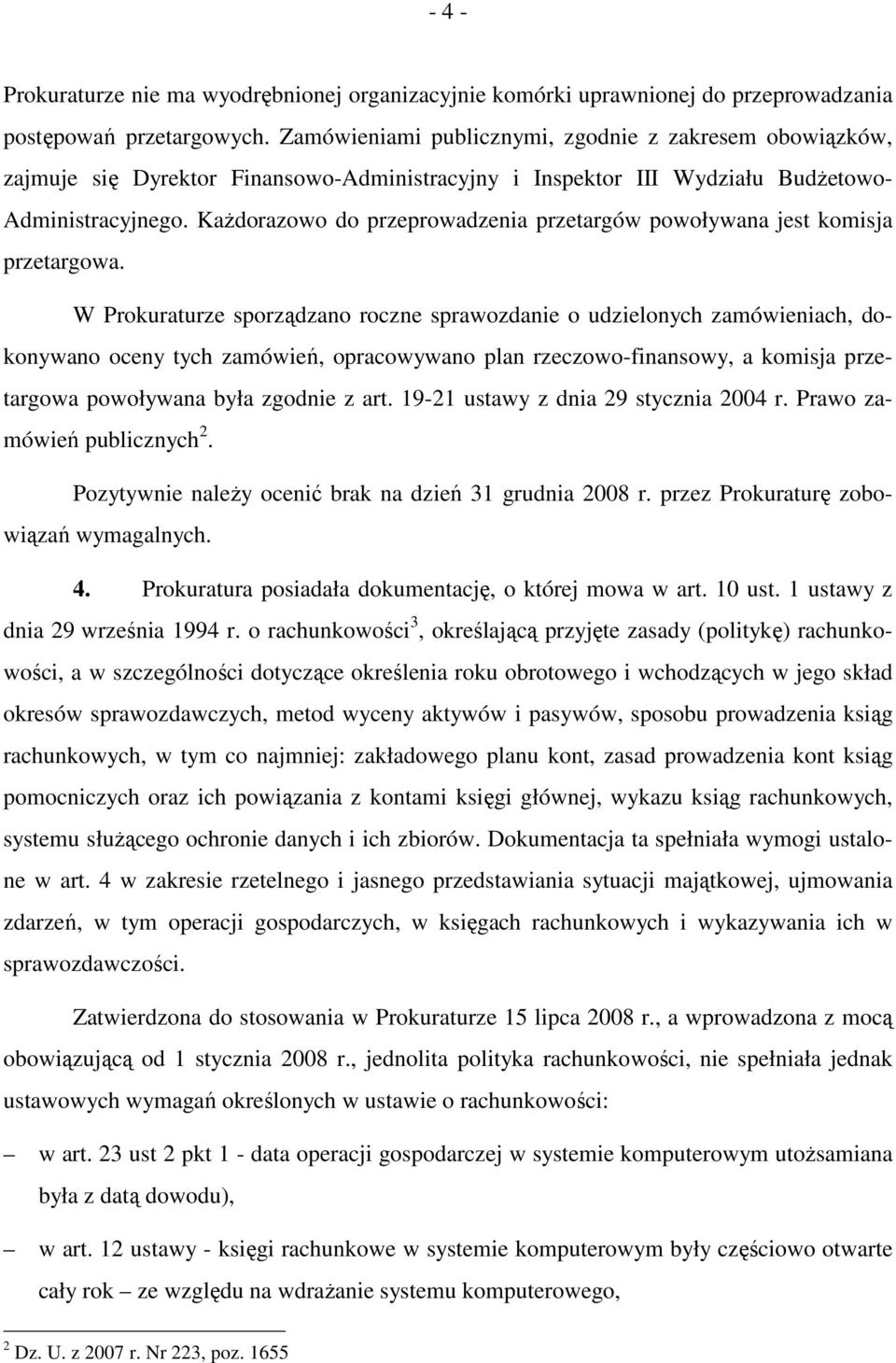 KaŜdorazowo do przeprowadzenia przetargów powoływana jest komisja przetargowa.