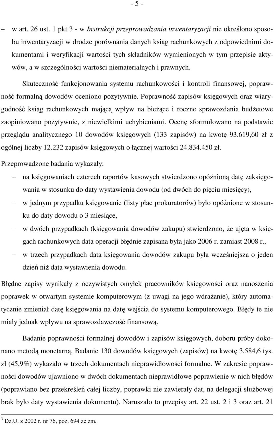 składników wymienionych w tym przepisie aktywów, a w szczególności wartości niematerialnych i prawnych.