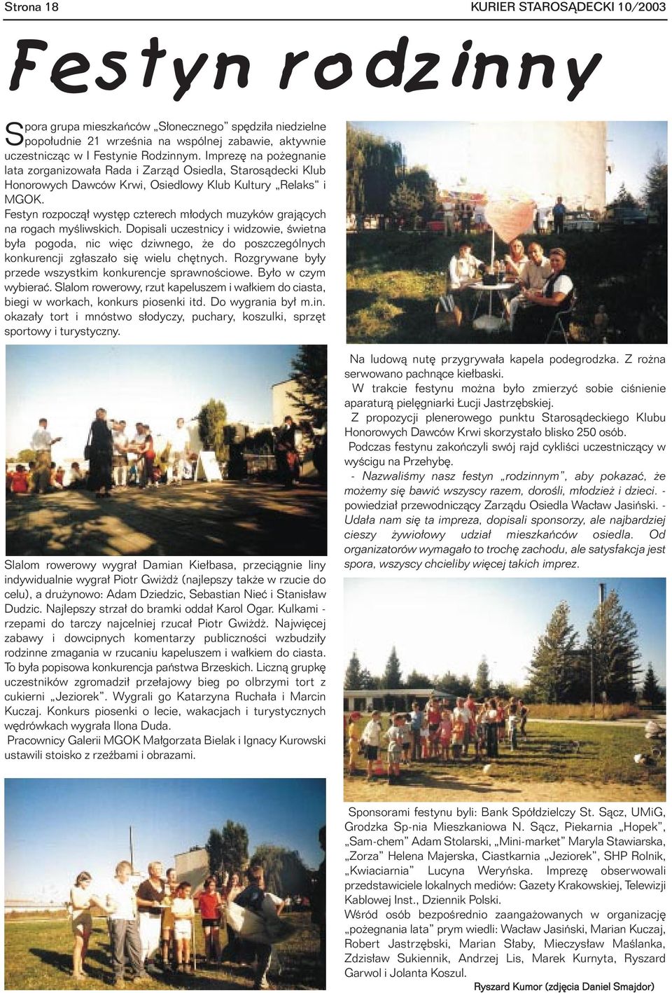 Festyn rozpocz¹³ wystêp czterech m³odych muzyków graj¹cych na rogach myœliwskich.