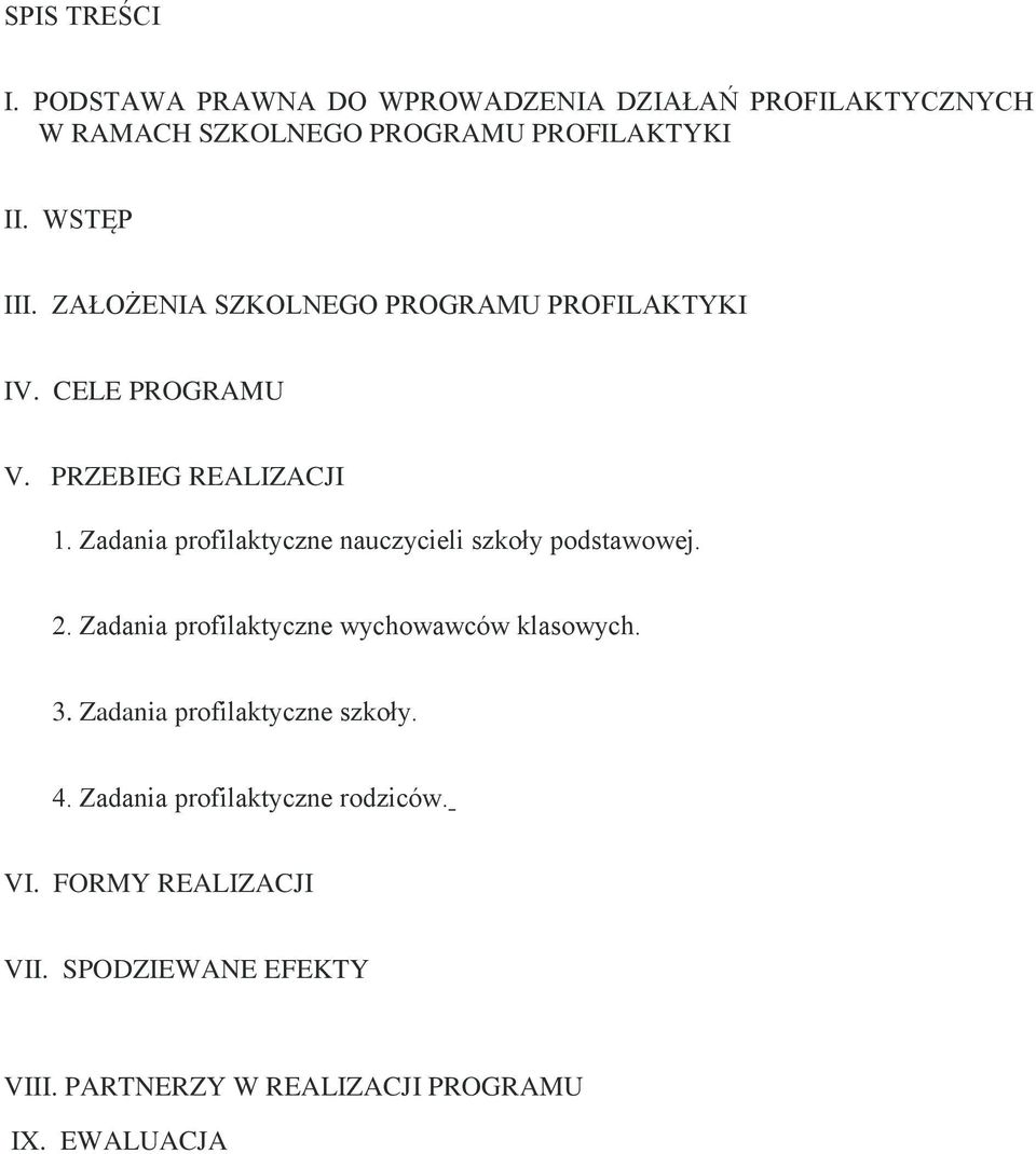 Zadania profilaktyczne nauczycieli szkoły podstawowej. 2. Zadania profilaktyczne wychowawców klasowych. 3.