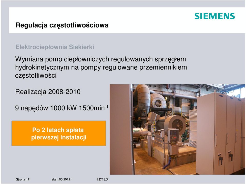 przemiennikiem cz stotliwo ci Realizacja 2008-2010 9 nap dów 1000 kw