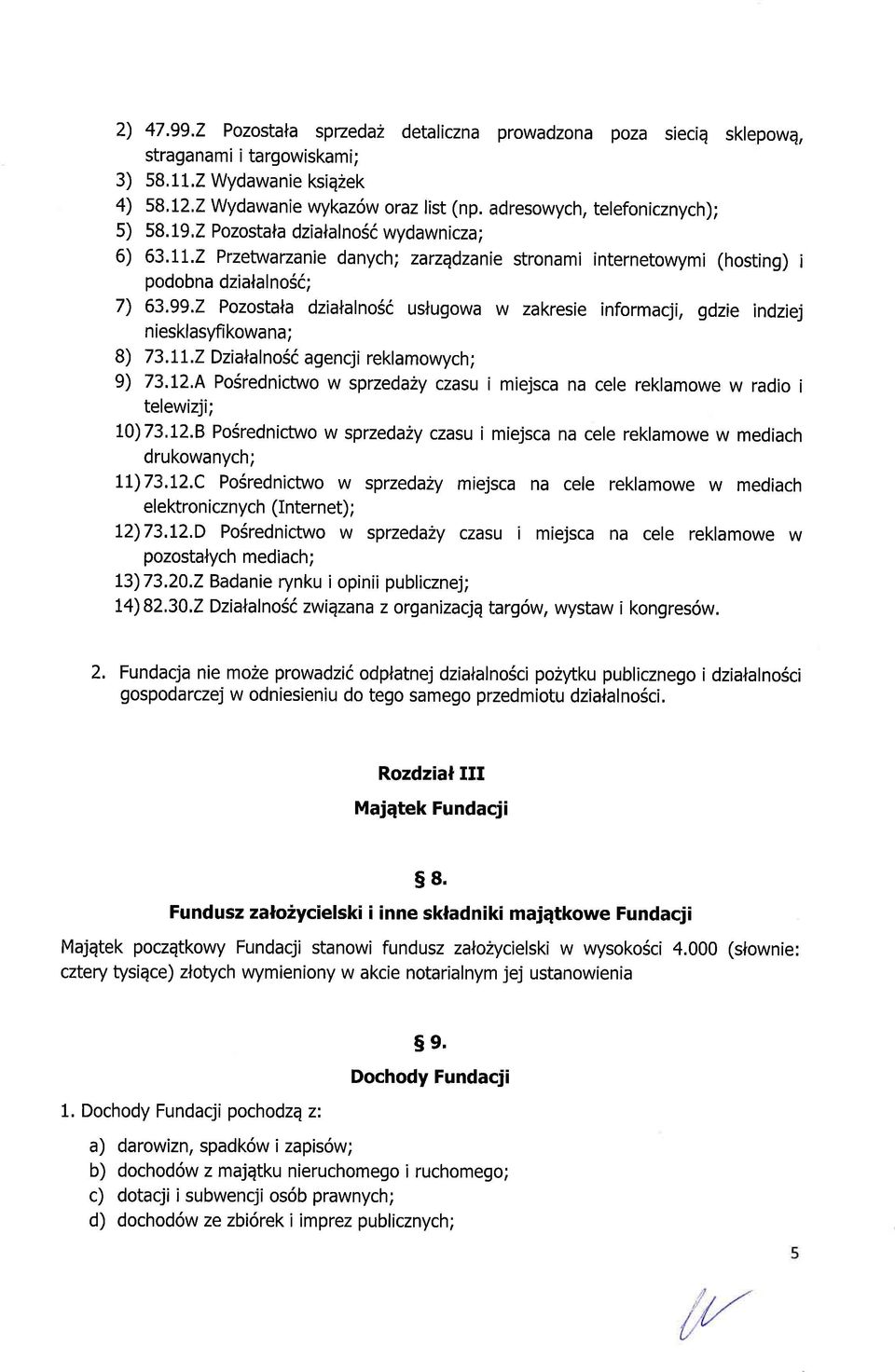 2 Pozostala dzialalnos6 uslugowa w zakresie informacji, gdzie indziej niesklasyfikowana; 8) 73.77.2 DzialalnoS6 agencji reklamowych; 9) 73.I2.