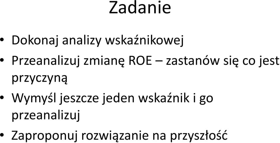 jest przyczyną Wymyśl jeszcze jeden